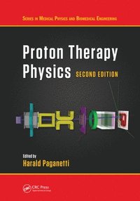bokomslag Proton Therapy Physics, Second Edition