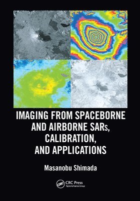Imaging from Spaceborne and Airborne SARs, Calibration, and Applications 1