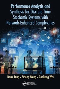 bokomslag Performance Analysis and Synthesis for Discrete-Time Stochastic Systems with Network-Enhanced Complexities