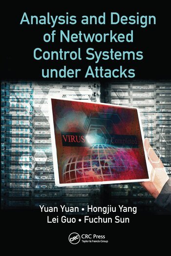 Yuan Yuan, Hongjiu Yang, Lei Guo, Fuchun Sun - Analysis and Design of Networked Control Systems under Attacks, Häftad