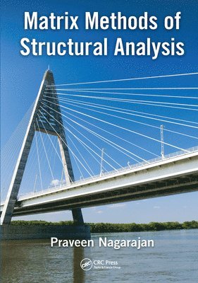 Praveen Nagarajan, INDIA) Nagarajan, Praveen (Department of Civil Engineering, National Institute of Technology Calicut, Kerala - Matrix Methods of Structural Analysis, Häftad