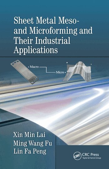 Xin Min Lai, Ming Wang Fu, Lin Fa Peng - Sheet Metal Meso- and Microforming and Their Industrial Applications, Häftad