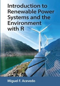 bokomslag Introduction to Renewable Power Systems and the Environment with R