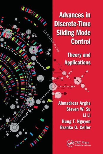 Ahmadreza Argha, Steven Su, Li Li, Hung Tan Nguyen, Branko George Celler - Advances in Discrete-Time Sliding Mode Control, Häftad