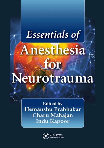 Hemanshu Prabhakar, Charu Mahajan, Indu Kapoor - Essentials of Anesthesia for Neurotrauma, Häftad