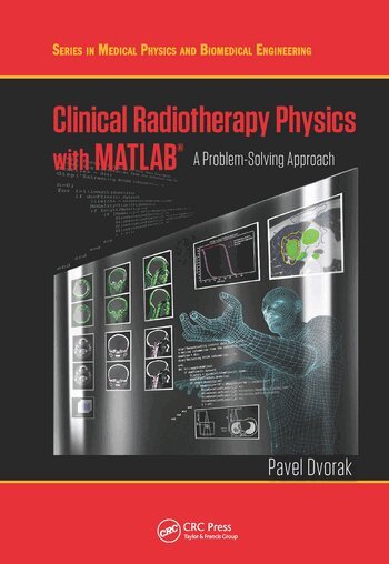 Pavel Dvorak - Clinical Radiotherapy Physics with MATLAB, Häftad