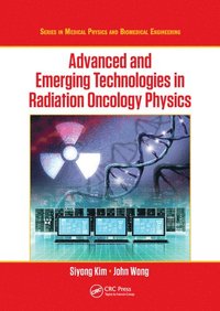 bokomslag Advanced and Emerging Technologies in Radiation Oncology Physics