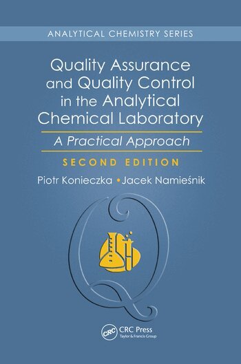 Piotr Konieczka, Jacek Namiesnik - Quality Assurance and Quality Control in the Analytical Chemical Laboratory, Häftad