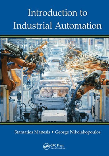 Stamatios Manesis, George Nikolakopoulos - Introduction to Industrial Automation, Häftad