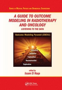 bokomslag A Guide to Outcome Modeling In Radiotherapy and Oncology