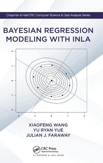Xiaofeng Wang, Yu Ryan Yue, Julian J. Faraway - Bayesian Regression Modeling with INLA, Häftad