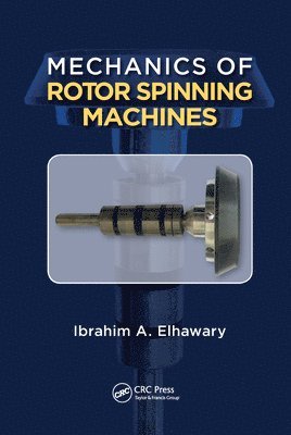 Prof. . Eng. Ibrahim Abdou Elhawary, Egypt) Elhawary, Prof. . Eng. Ibrahim Abdou (Alexandria University, Prof Dr Eng Ibrahim Abdou Elhawary, Prof. Dr. Eng. Ibrahim Abdou Elhawary, Eng. Ibrahim Abdou Elhawary - Mechanics of Rotor Spinning Machines, Häftad