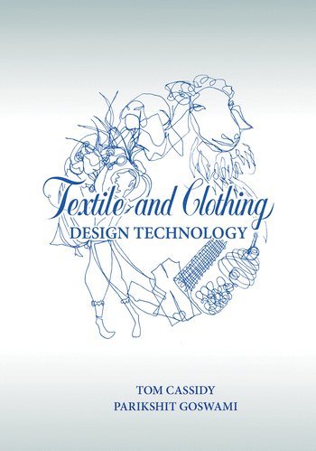 Tom Cassidy, Parikshit Goswami - Textile and Clothing Design Technology, Häftad
