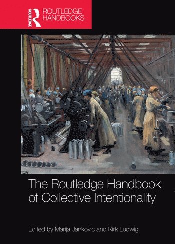 Routledge Handbook of Collective Intentionality