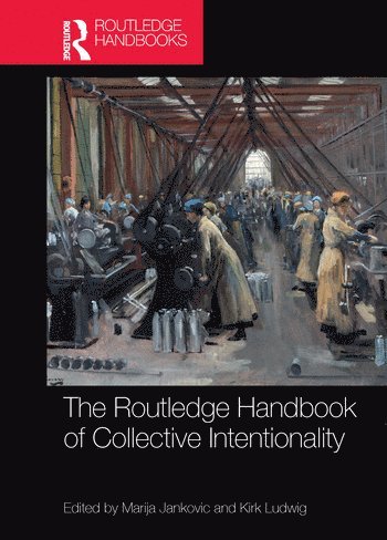 The Routledge Handbook of Collective Intentionality 1