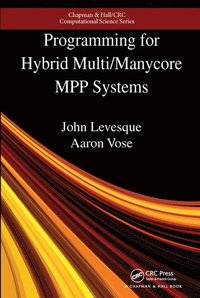 bokomslag Programming for Hybrid Multi/Manycore MPP Systems