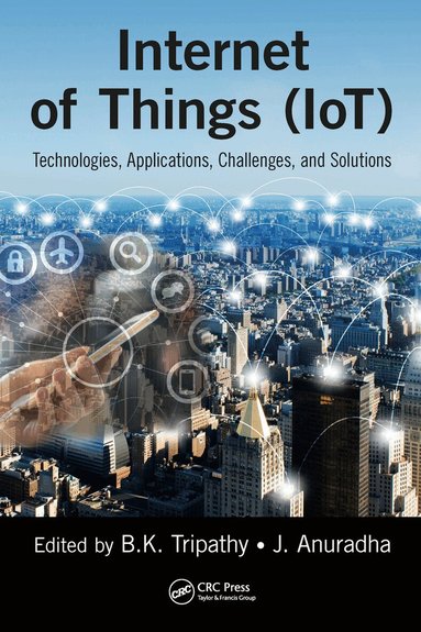 BK Tripathy, J Anuradha - Internet of Things (IoT), Häftad