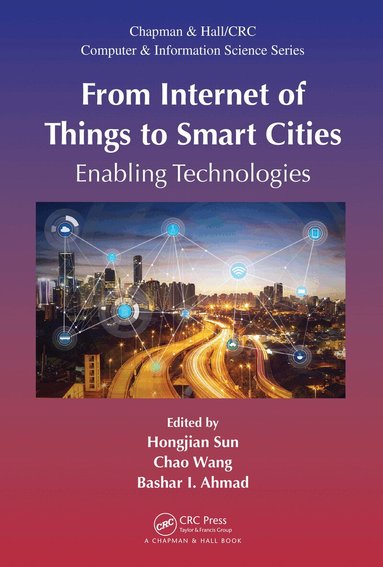 Hongjian Sun, Chao Wang, Bashar I. Ahmad - From Internet of Things to Smart Cities, Häftad