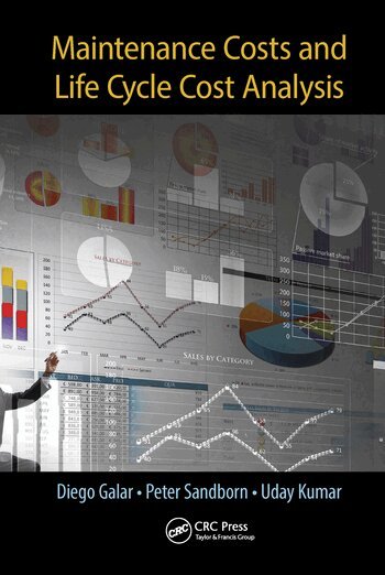 Diego Galar, Peter Sandborn, Uday Kumar - Maintenance Costs and Life Cycle Cost Analysis, Häftad