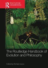 bokomslag The Routledge Handbook of Evolution and Philosophy