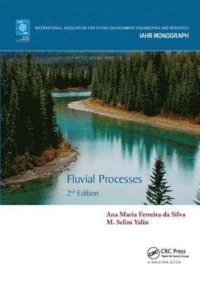 Ana Maria Ferreira da Silva, M. Selim Yalin, Canada) da Silva, Ana Maria Ferreira (Queen's University, Kingston, ON, Canada) Yalin, M. Selim (Queen's University, Kingston, ON, Ana Maria Ferreira Da Silva - Fluvial Processes, Häftad