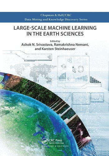 Ashok N. Srivastava, Ramakrishna Nemani, Karsten Steinhaeuser - Large-Scale Machine Learning in the Earth Sciences, Häftad