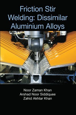 Noor Zaman Khan, Arshad Noor Siddiquee, Zahid Akhtar Khan - Friction Stir Welding, Häftad