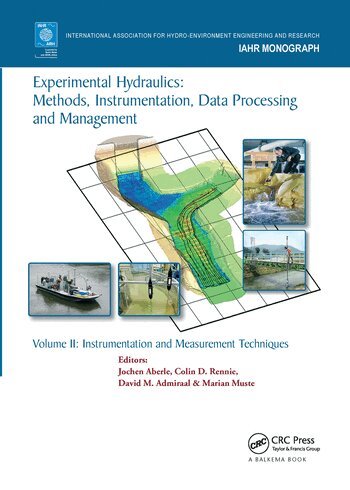 Jochen Aberle, Colin Rennie, David Admiraal, Marian Muste - Experimental Hydraulics: Methods, Instrumentation, Data Processing and Management, Häftad