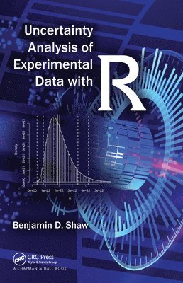 Benjamin David Shaw - Uncertainty Analysis of Experimental Data with R, Häftad