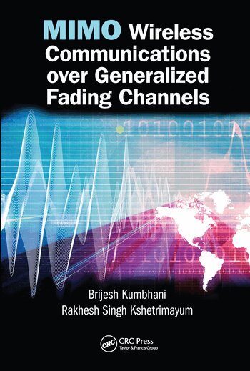 Brijesh Kumbhani, Rakhesh Singh Kshetrimayum - MIMO Wireless Communications over Generalized Fading Channels, Häftad