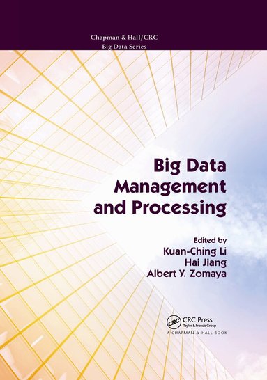Kuan-Ching Li, Hai Jiang, Albert Y. Zomaya - Big Data Management and Processing, Häftad
