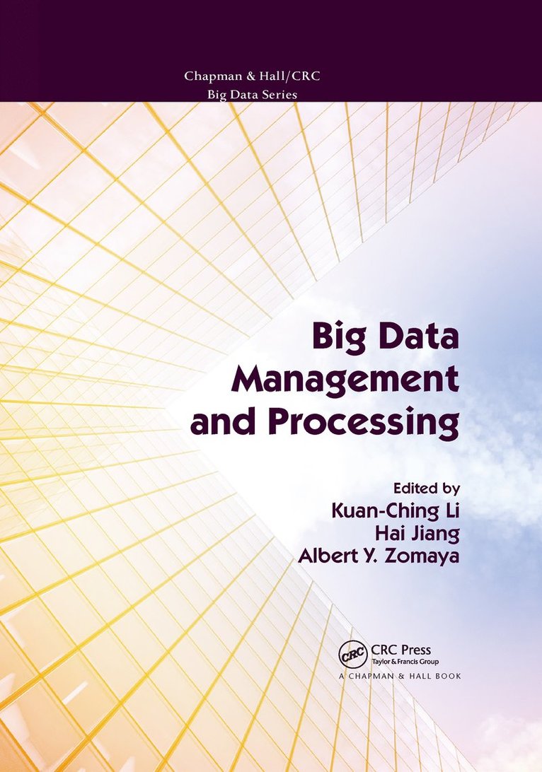 Kuan-Ching Li, Hai Jiang, Albert Y. Zomaya - Big Data Management and Processing, Häftad