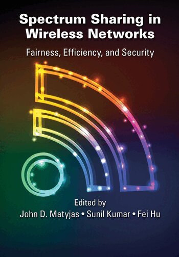 John D. Matyjas, Sunil Kumar, Fei Hu - Spectrum Sharing in Wireless Networks, Häftad