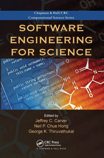 Jeffrey C. Carver, Neil P. Chue Hong, George K. Thiruvathukal - Software Engineering for Science, Häftad