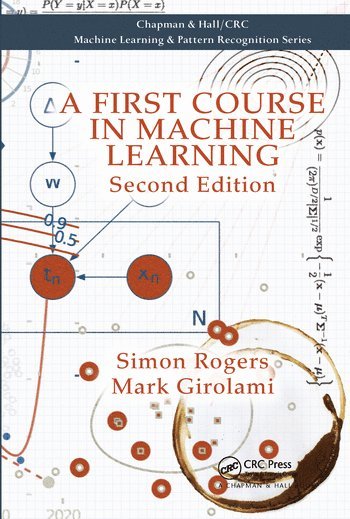 Simon Rogers, Mark Girolami, United Kingdom) Rogers, Simon (University of Glasgow, United Kingdom) Girolami, Mark (University College London - First Course in Machine Learning, Häftad