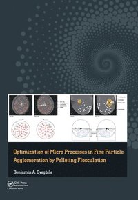 bokomslag Optimization of Micro Processes in Fine Particle Agglomeration by Pelleting Flocculation