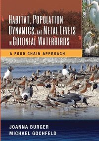 bokomslag Habitat, Population Dynamics, and Metal Levels in Colonial Waterbirds