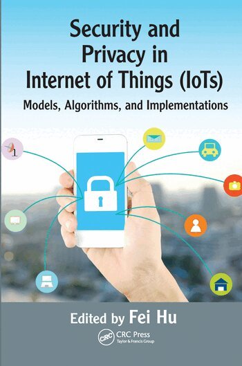 Fei Hu - Security and Privacy in Internet of Things (IoTs), Häftad
