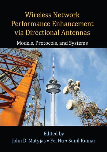 John D. Matyjas, Fei Hu, Sunil Kumar - Wireless Network Performance Enhancement via Directional Antennas: Models, Protocols, and Systems, Häftad