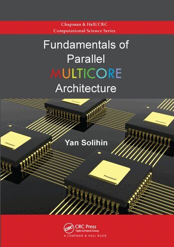 Yan Solihin - Fundamentals of Parallel Multicore Architecture, Häftad