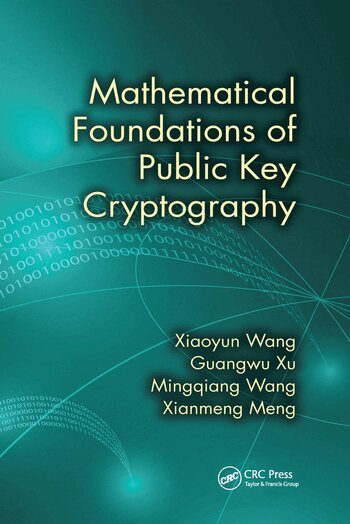 Xiaoyun Wang, Guangwu Xu, Mingqiang Wang, Xianmeng Meng - Mathematical Foundations of Public Key Cryptography, Häftad