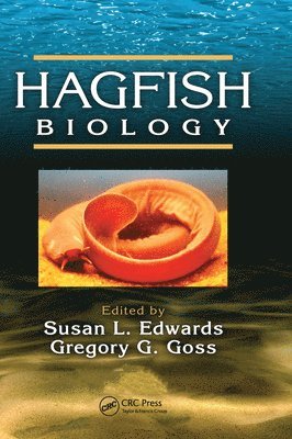 Susan L. Edwards, Gregory G. Goss - Hagfish Biology, Häftad