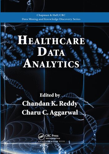 Chandan K. Reddy, Charu C. Aggarwal - Healthcare Data Analytics, Häftad