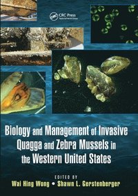 bokomslag Biology and Management of Invasive Quagga and Zebra Mussels in the Western United States