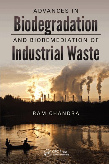 Ram Chandra - Advances in Biodegradation and Bioremediation of Industrial Waste, Häftad
