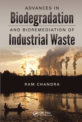 Advances in Biodegradation and Bioremediation of Industrial Waste 1