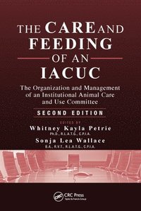 bokomslag The Care and Feeding of an IACUC
