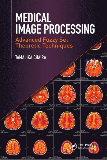 Tamalika Chaira - Medical Image Processing, Häftad