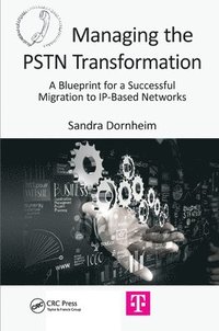 bokomslag Managing the PSTN Transformation