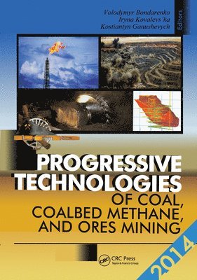 bokomslag Progressive Technologies of Coal, Coalbed Methane, and Ores Mining